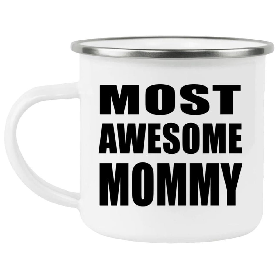 Most Awesome Mommy - 12oz Camping Mug