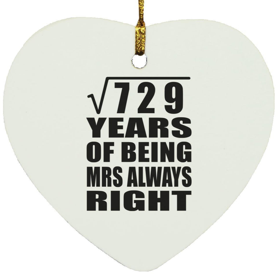 27th Anniversary Square Root of 729 Years Mrs Always Right - Heart Ornament
