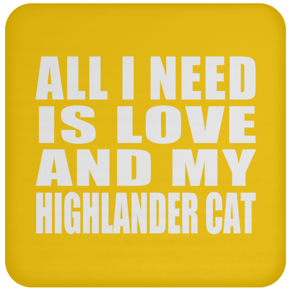 All I Need Is Love And My Highlander Cat - Drink Coaster