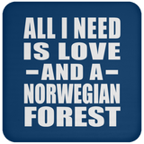 All I Need Is Love And A Norwegian Forest - Drink Coaster