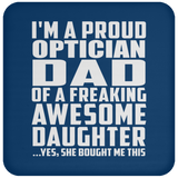 Proud Optician Dad Of Awesome Daughter - Drink Coaster