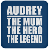 Audrey The Mum The Hero The Legend - Drink Coaster