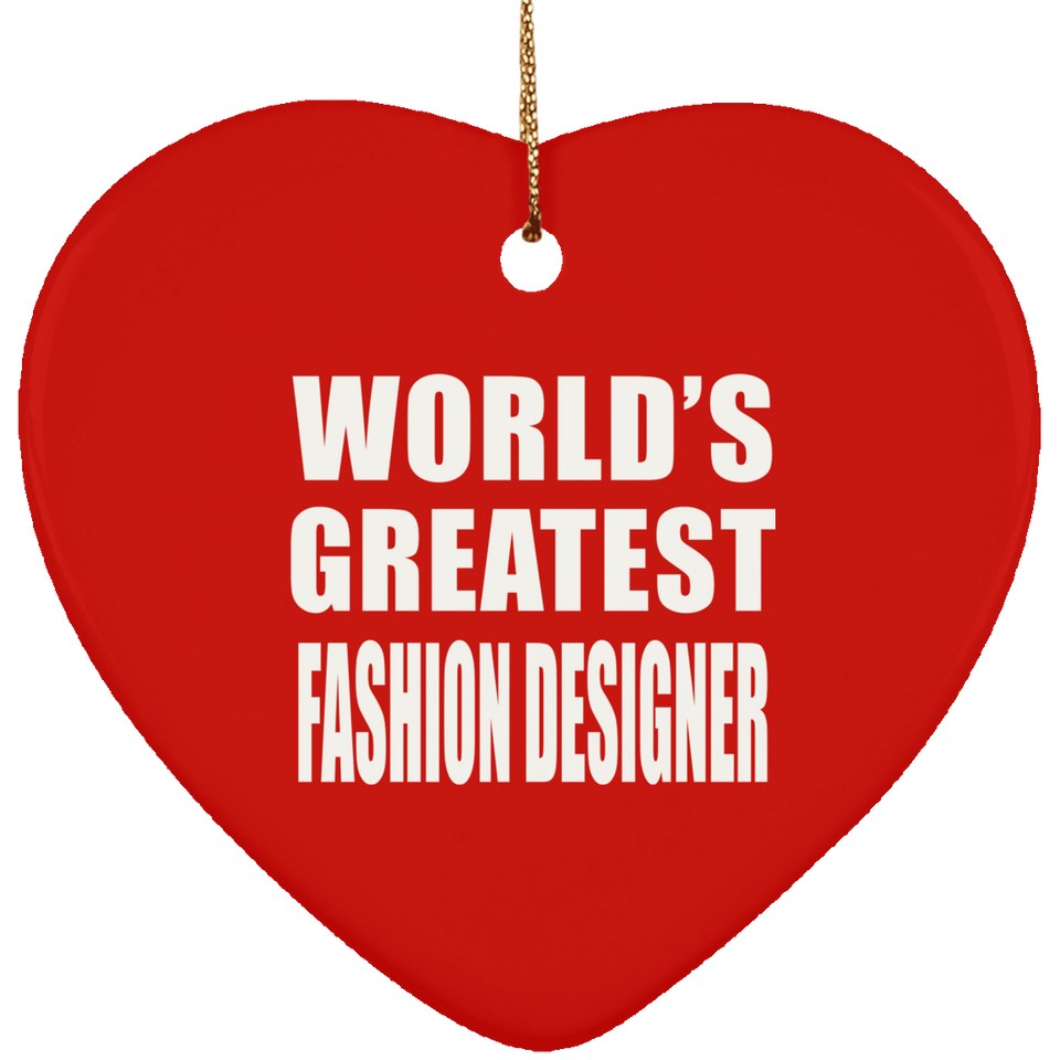 World's Greatest Fashion Designer - Heart Ornament