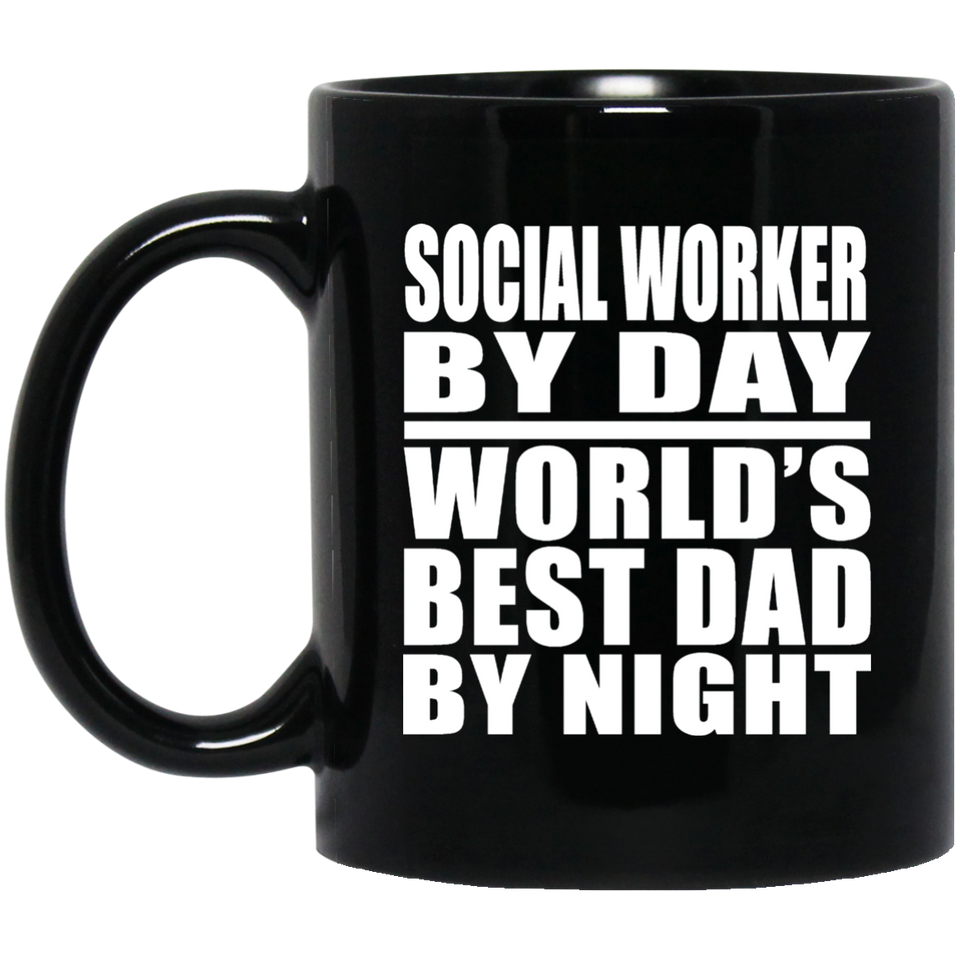 Social Worker By Day World's Best Dad By Night - 11 Oz Coffee Mug Black