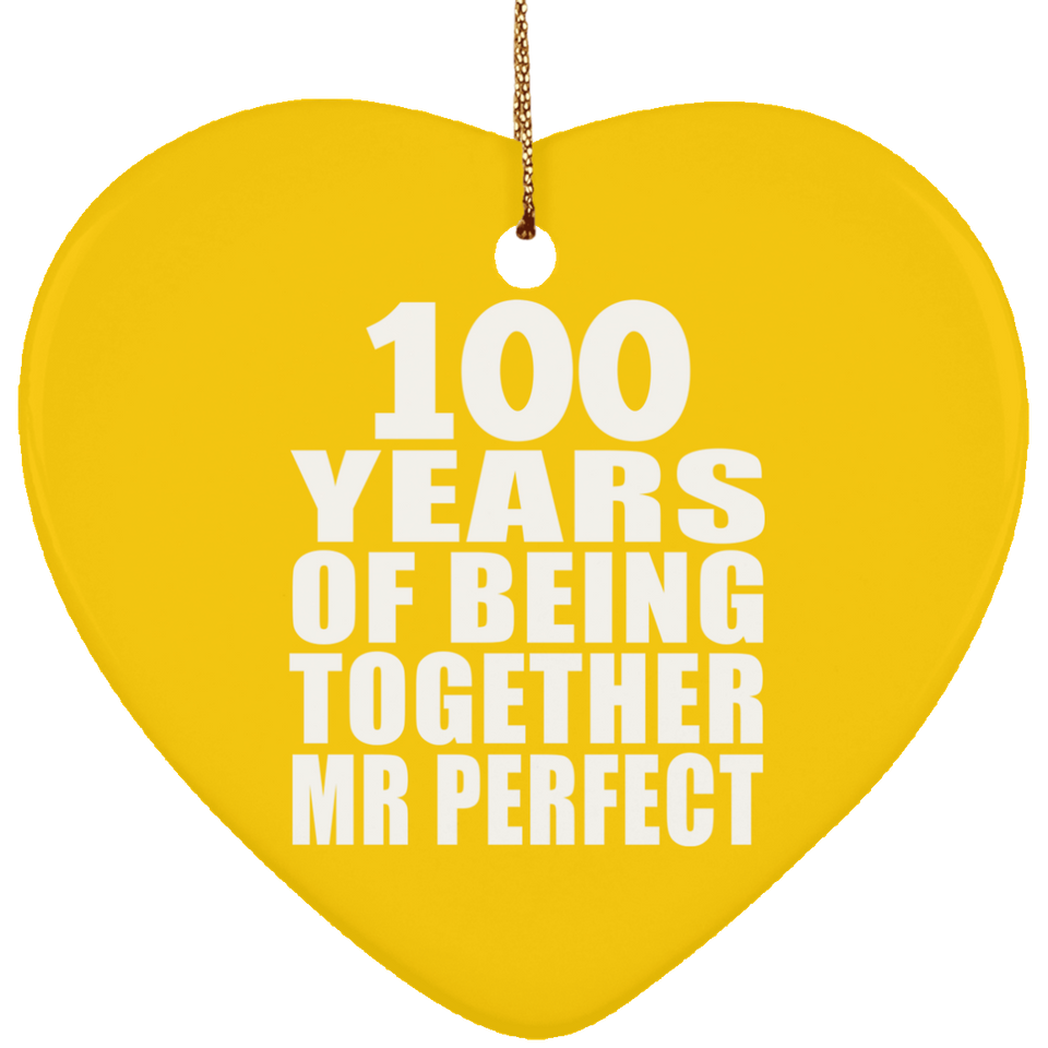 100th Anniversary 100 Years Of Being Mr Perfect - Heart Ornament