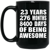 23rd Birthday 23 Years 276 Months 8400 Days Of Awesome - 15oz Coffee Mug Black