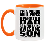Proud Drill-Press Operator Dad Of Awesome Son - 11oz Accent Mug Orange