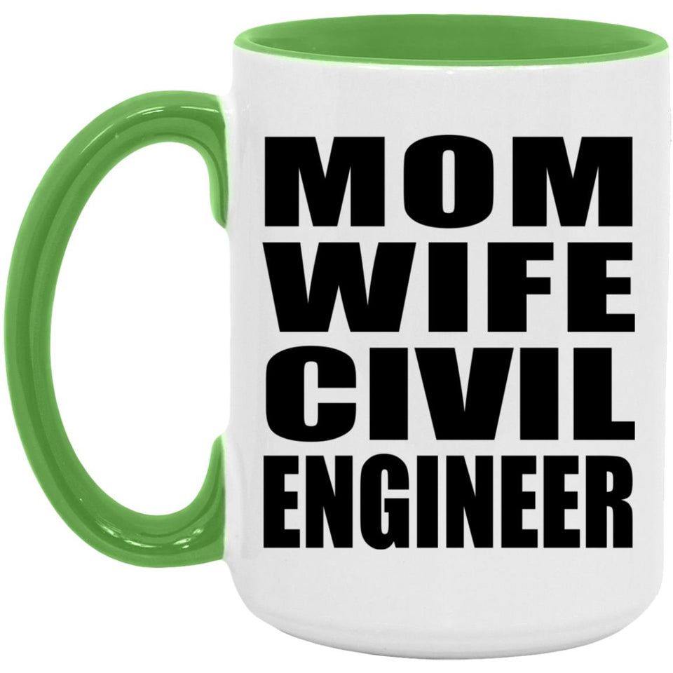 Mom Wife Civil Engineer - 15oz Accent Mug Green