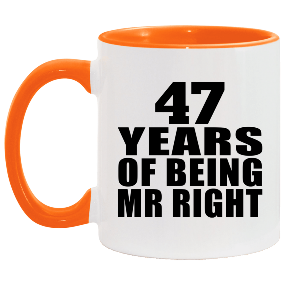 47th Anniversary 47 Years Of Being Mr Right - 11oz Accent Mug Orange
