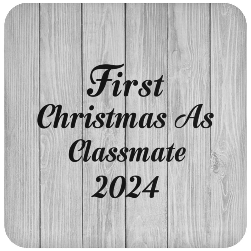 First Christmas As Classmate 2024 - Drink Coaster F