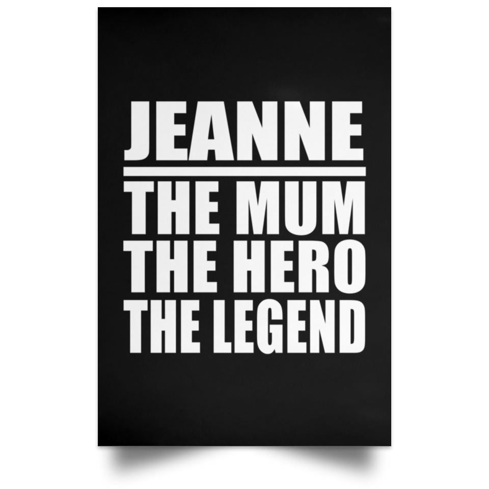 Jeanne The Mum The Hero The Legend - Poster Portrait