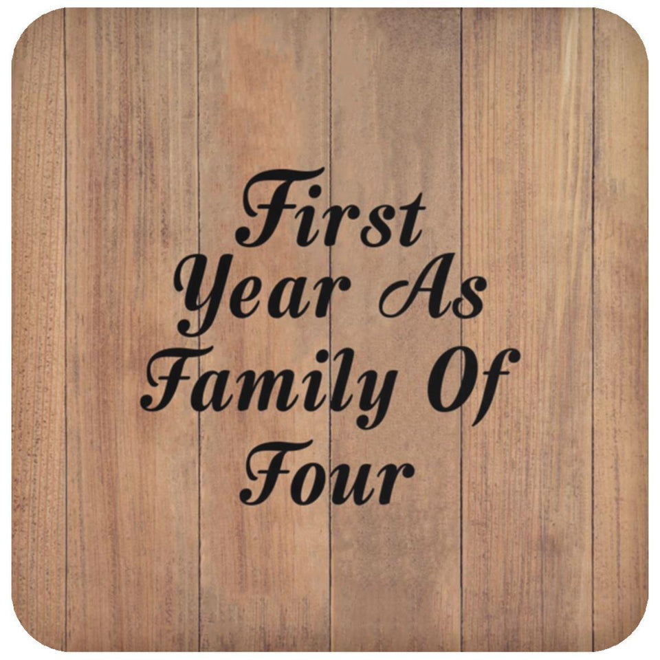 First Year As Family Of Four - Drink Coaster C