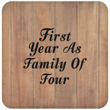 First Year As Family Of Four - Drink Coaster C