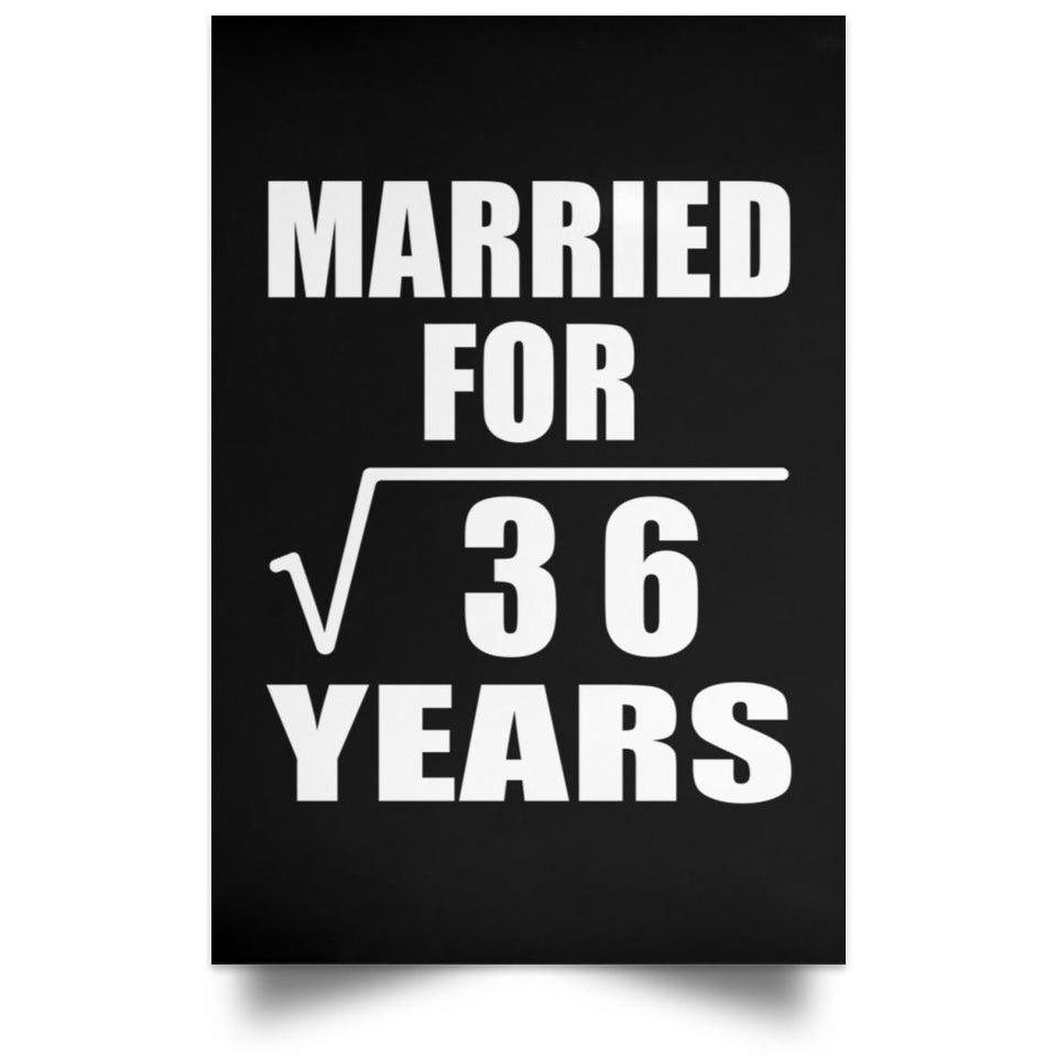 6th Anniversary Married For Square Root of 36 Years - Poster Portrait
