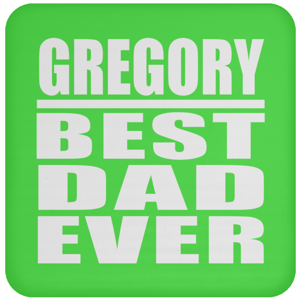 Gregory Best Dad Ever - Drink Coaster