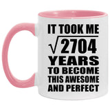 52nd Birthday Took Square Root of 2704 Years To Awesome - 11oz Accent Mug Pink