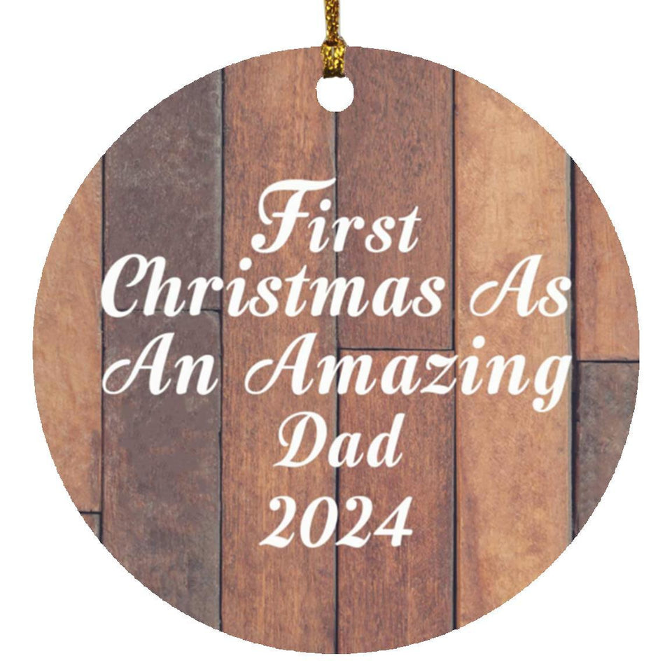 First Christmas As An Amazing Dad 2024 - Circle Ornament E