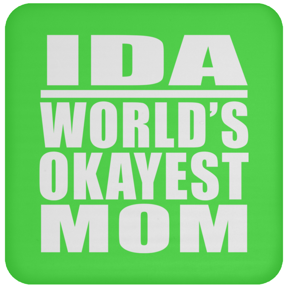 Ida World's Okayest Mom - Drink Coaster