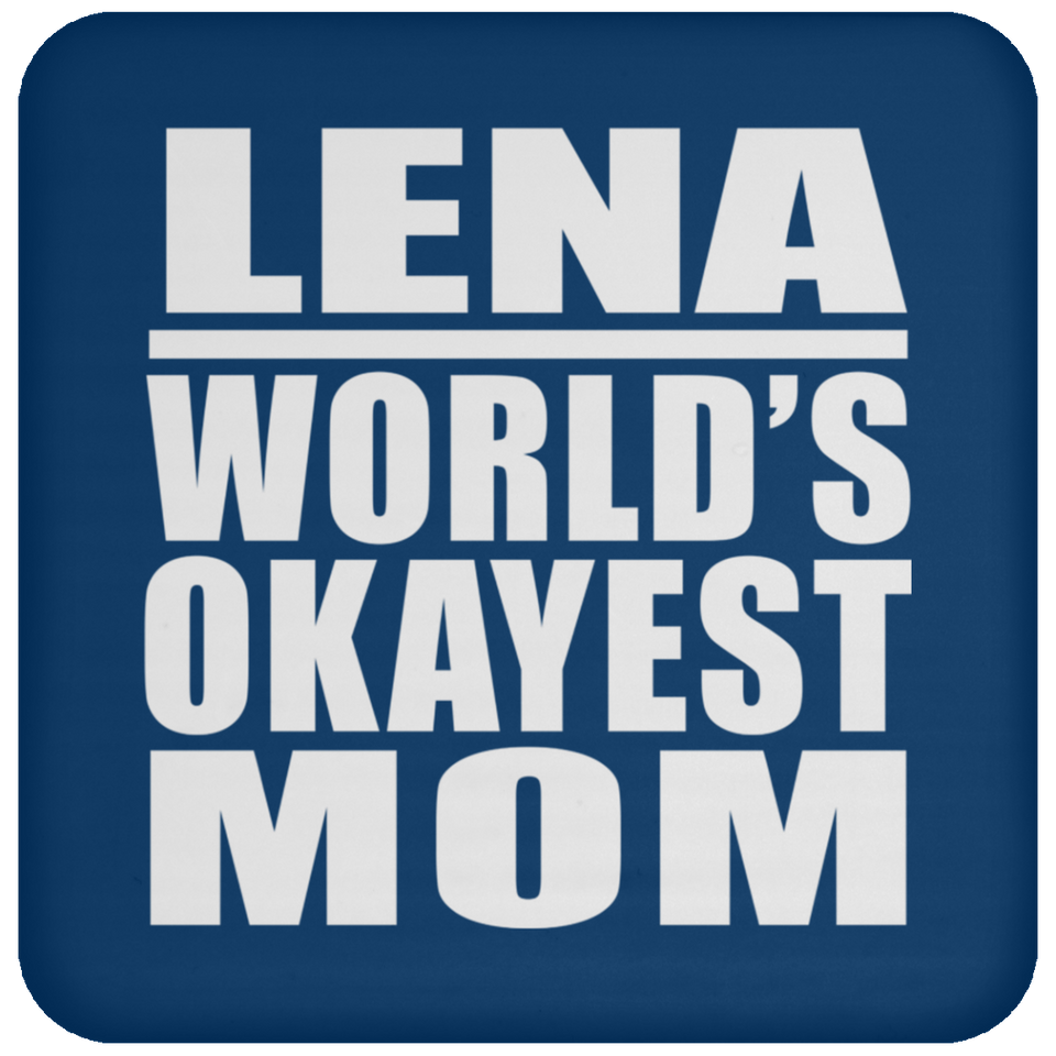 Lena World's Okayest Mom - Drink Coaster