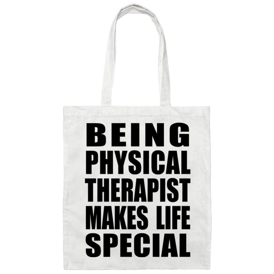 Being Physical Therapist Makes Life Special - Tote Bag White