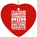 Proud Computer Technician Mom Of Awesome Daughter - Heart Ornament