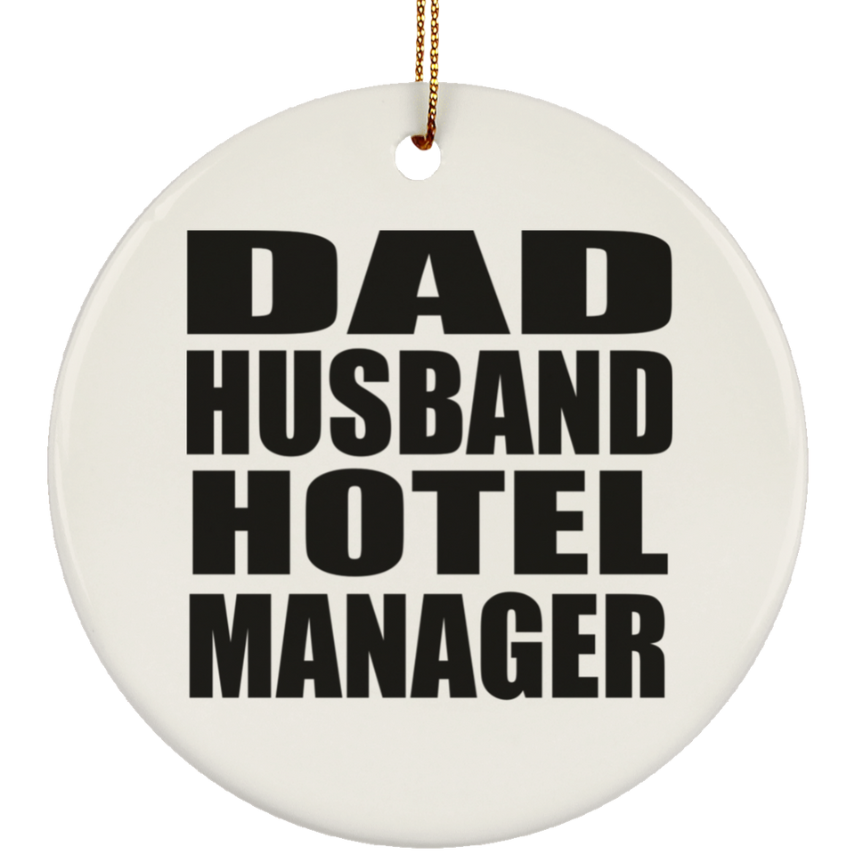 Dad Husband Hotel Manager - Circle Ornament