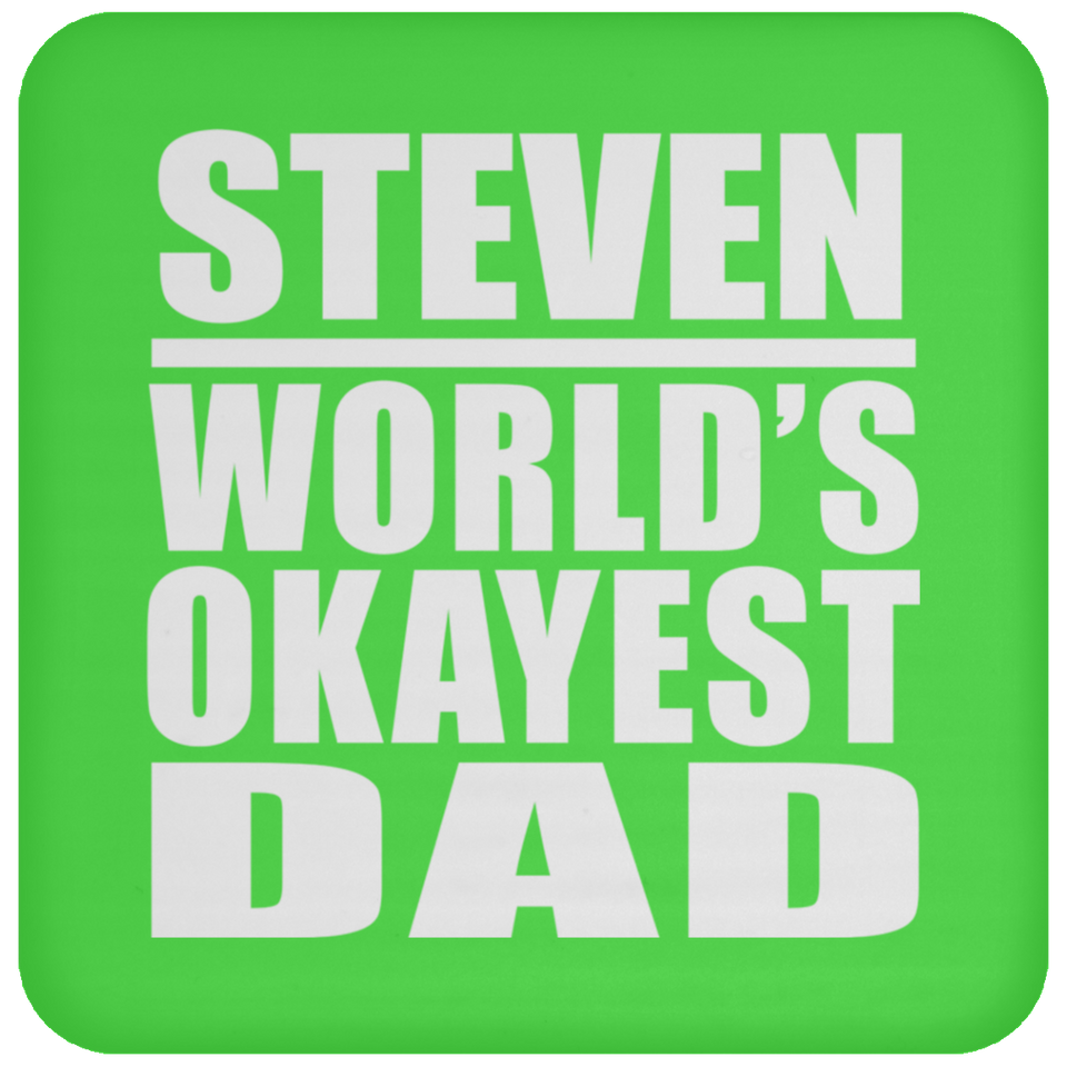 Steven World's Okayest Dad - Drink Coaster