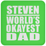 Steven World's Okayest Dad - Drink Coaster