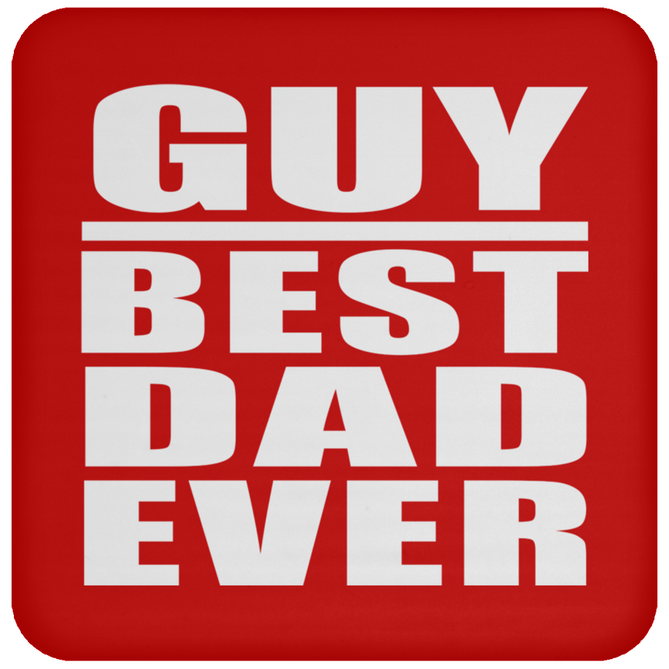 Guy Best Dad Ever - Drink Coaster
