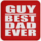 Guy Best Dad Ever - Drink Coaster