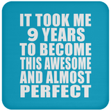 9th Birthday Took 9 Years To Become Awesome & Perfect - Drink Coaster