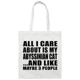 All I Care About Is My Abyssinian Cat - Tote Bag White