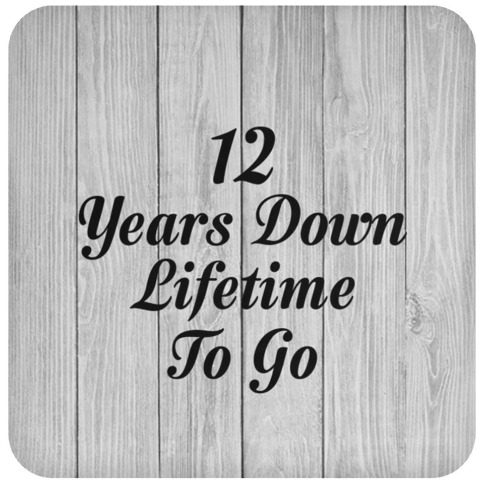 12th Anniversary 12 Years Down Lifetime To Go - Drink Coaster F