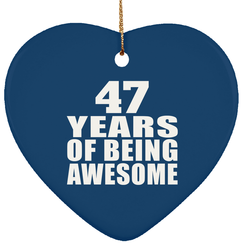 47th Birthday 47 Years Of Being Awesome - Heart Ornament