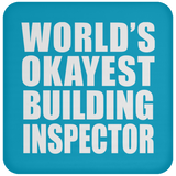 World's Okayest Building Inspector - Drink Coaster