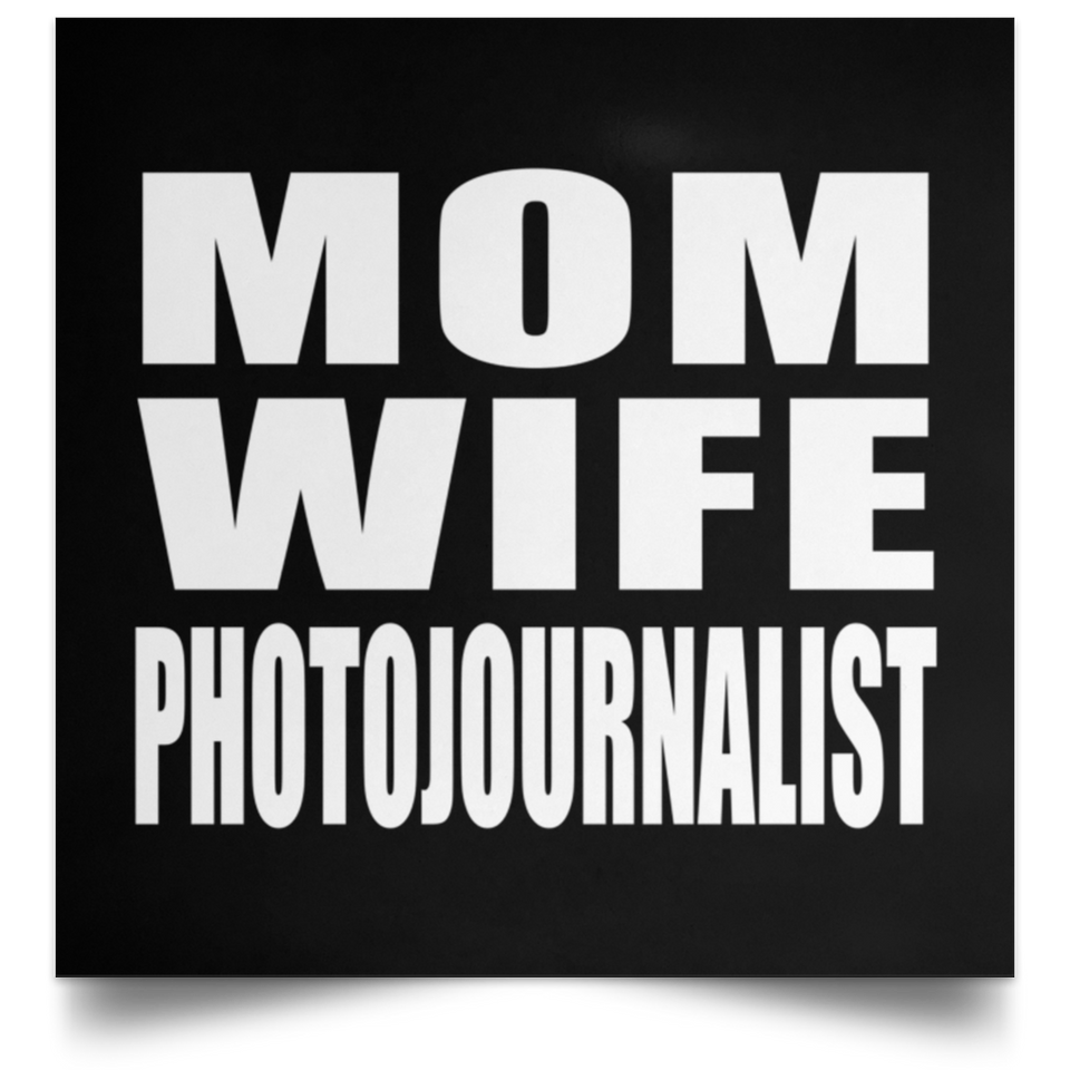 Mom Wife Photojournalist - Poster Square