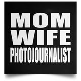 Mom Wife Photojournalist - Poster Square