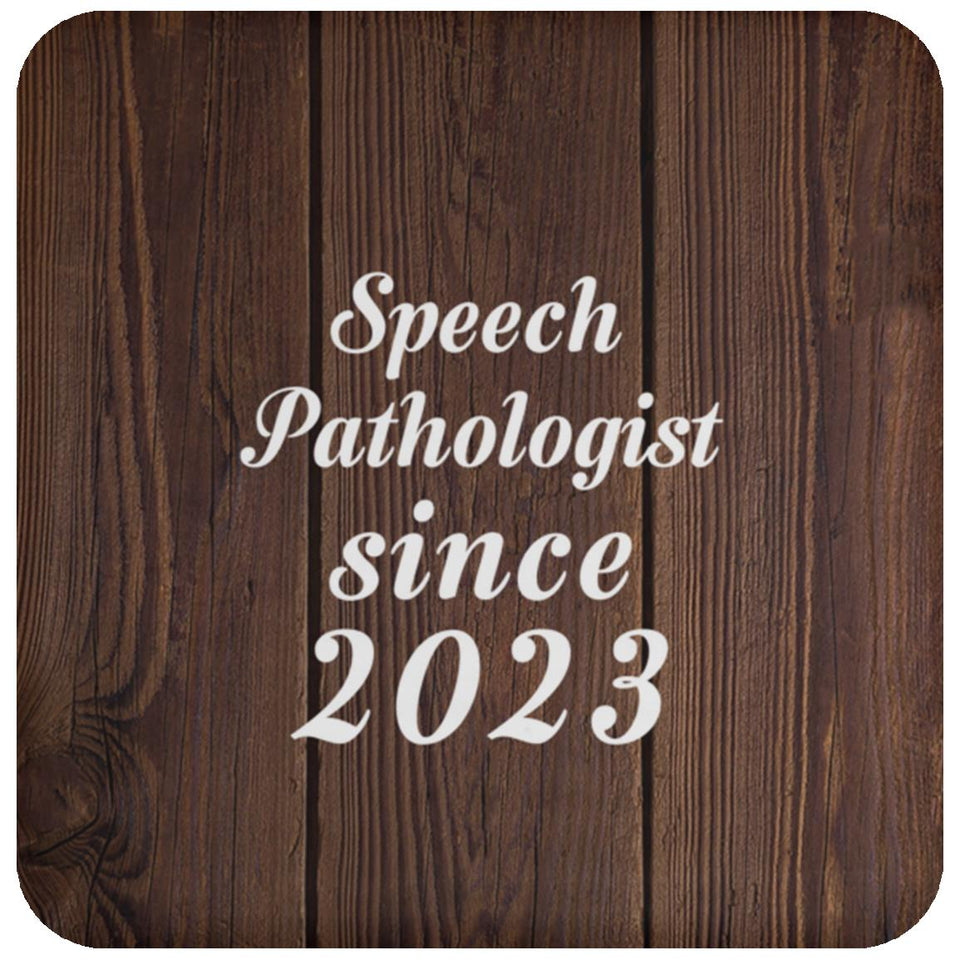 Speech Pathologist Since 2023 - Drink Coaster D