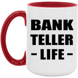 Bank Teller Life - 15oz Accent Mug Red