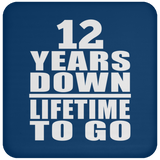 12th Anniversary 12 Years Down Lifetime To Go - Drink Coaster
