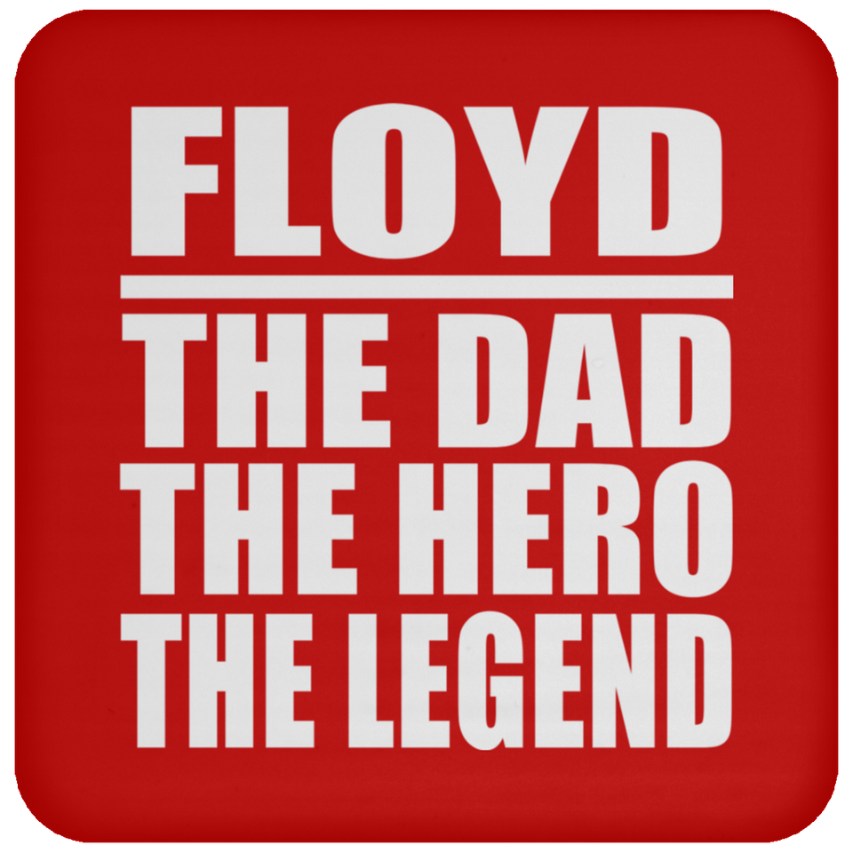 Floyd The Dad The Hero The Legend - Drink Coaster