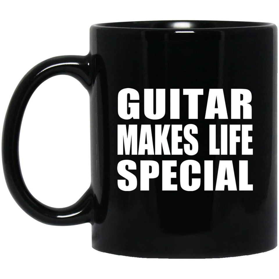 Guitar Makes Life Special - 11oz Coffee Mug Black