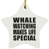 Whale Watching Makes Life Special - Star Ornament