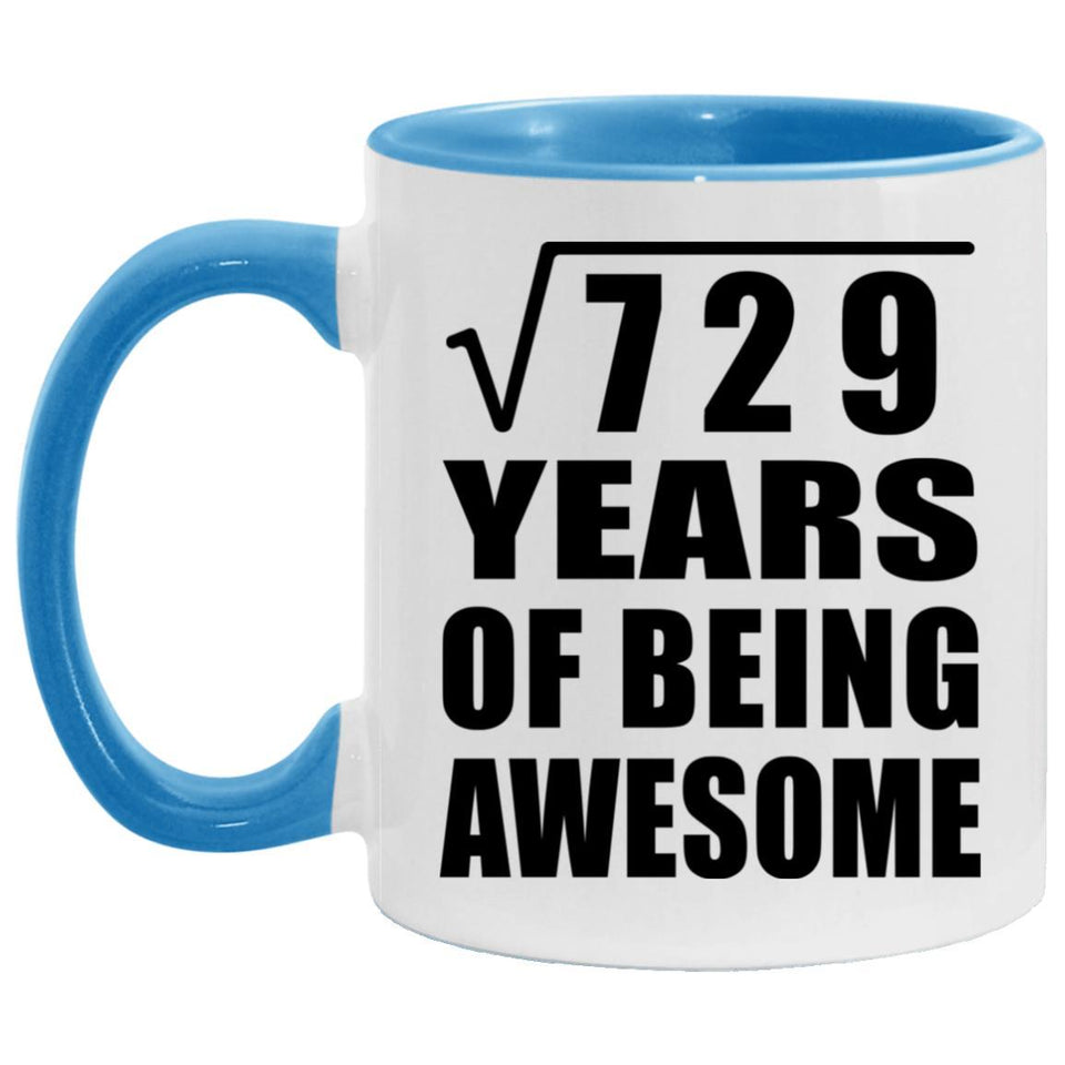 27th Birthday Square Root of 729 Years of Being Awesome - 11oz Accent Mug Blue