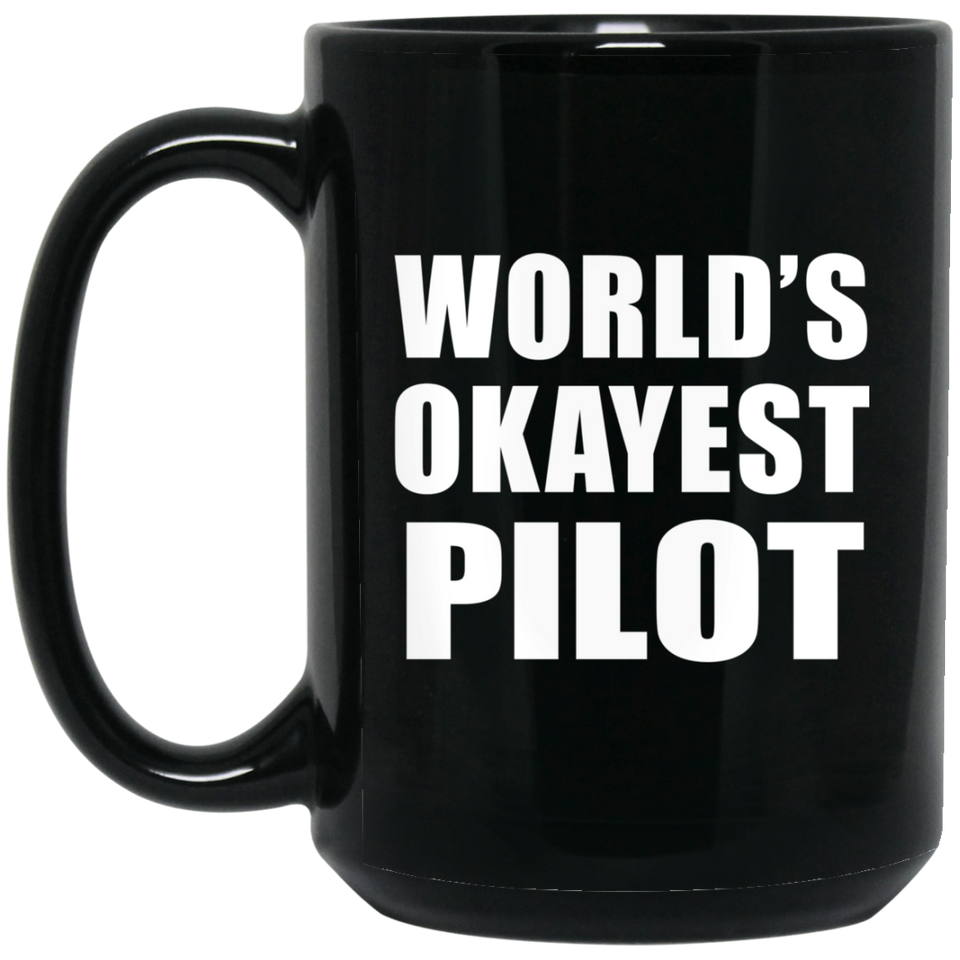 World's Okayest Pilot - 15 Oz Coffee Mug