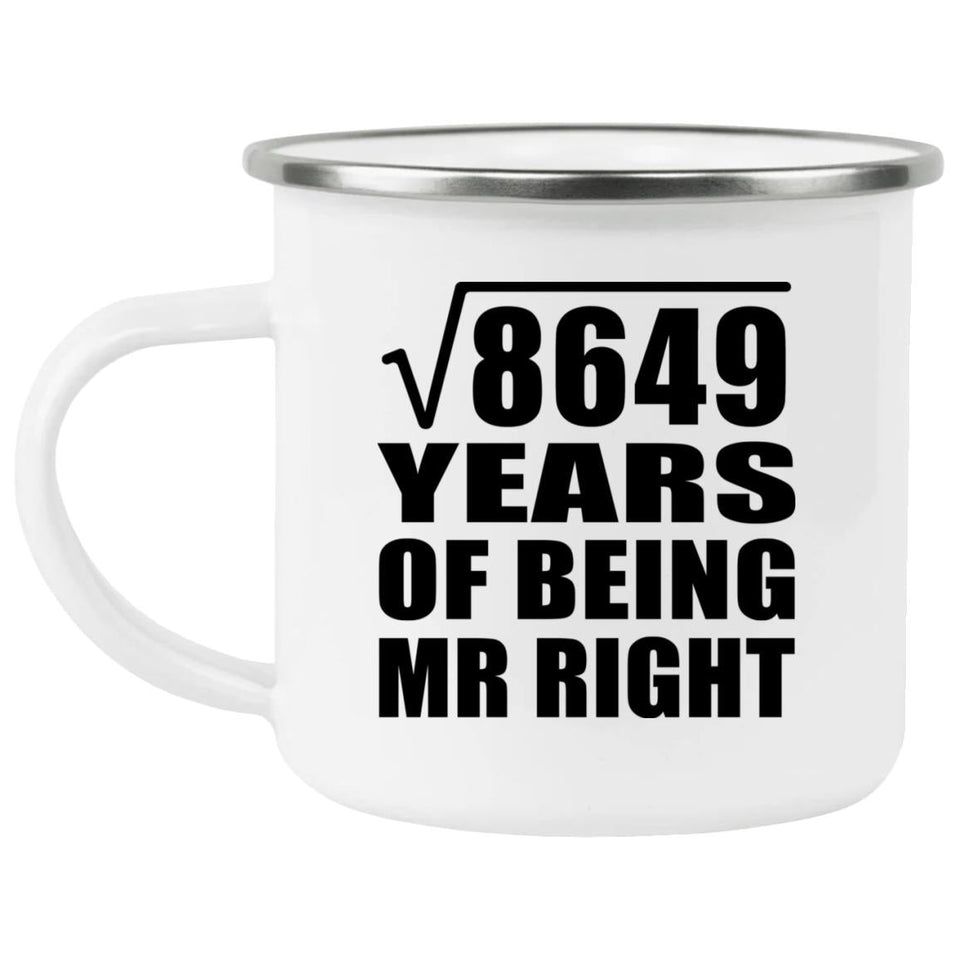 93rd Anniversary Square Root of 8649 Years of Being Mr Right - 12oz Camping Mug