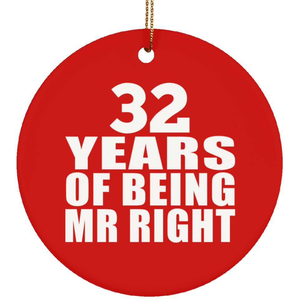 32nd Anniversary 32 Years Of Being Mr Right - Circle Ornament