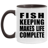 Fish Keeping Makes Life Complete - 11oz Accent Mug Black