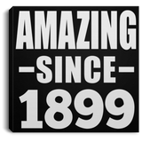 125th Birthday Amazing Since 1899 - Canvas Square