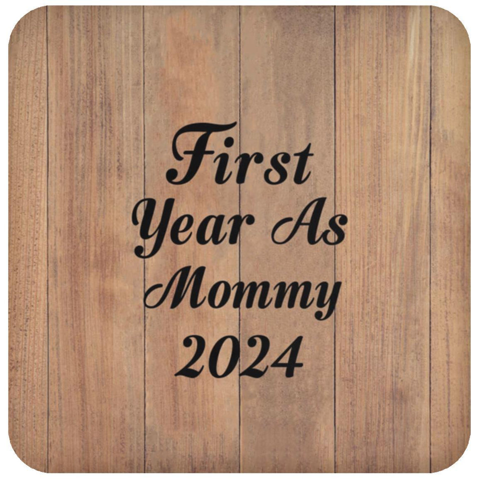First Year As Mommy 2024 - Drink Coaster C